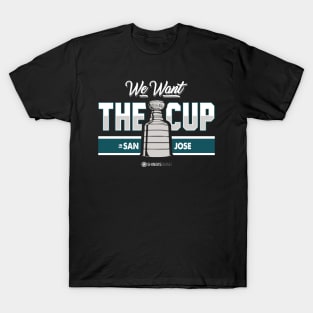 We Want the Cup T-Shirt